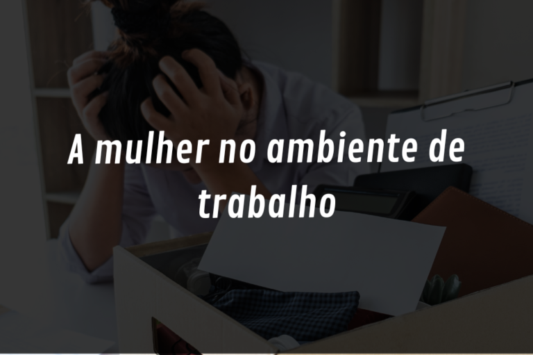 A Mulher No Ambiente De Trabalho Gelson Ferrareze Sociedade De Advogados 0152